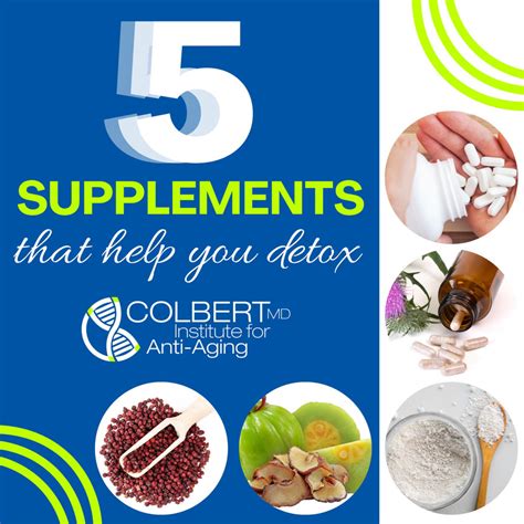 5 Supplements That Help Detox Colbert Institute Of Anti Aging