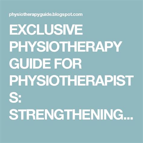 Exclusive Physiotherapy Guide For Physiotherapists Strengthening