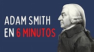 ADAM SMITH en 6 minutos | Pensamiento y Obras principales 📖 - YouTube