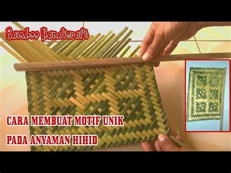 Inilah sebab mengapa batik cimahi terkenal dengan motif lereng kujang, pusdik, curug cimahi, anyaman bambu, serta daun singkong. Kerajinan Tangan Membuat Motif Unik Pada Anyaman Hihid ...