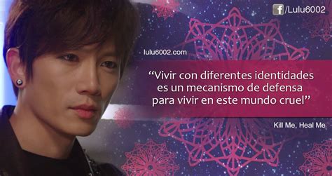 From the writer of the biggest drama last 2012, jin soo wan (moon embracing the sun), comes a new healing romance drama this 2015! Frases del Dorama Kill Me, Heal Me - Parte 1 | Lulu6002