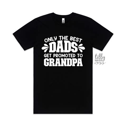 Only The Best Dads Get Promoted To Grandpa T Shirt Grandpa Etsy France