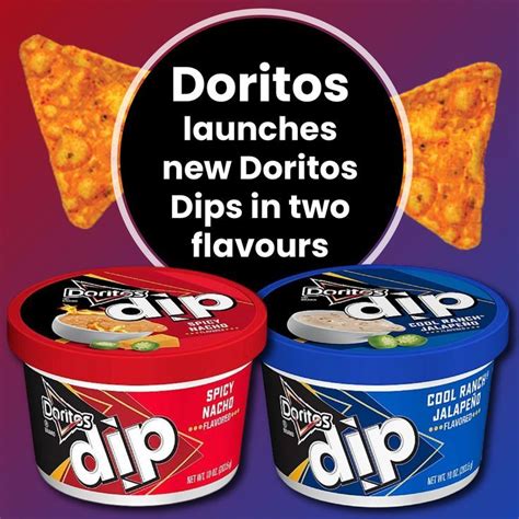 Three Dips In Two Flavors With The Caption Doritos Launches New Doritos