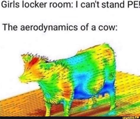 Girls Locker Room I Cant Stand Pe The Aerodynamics Of A Cow