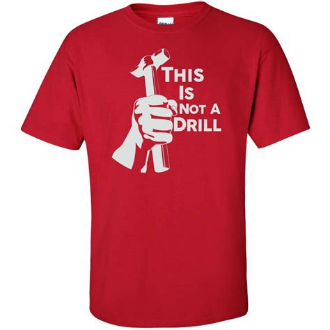 This Is Not A Drill Funny Joke Nerdy Tees Goofy Gag T Ideas Mens T