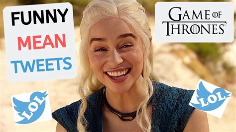 funniest mean tweets game of thrones part 1 youtube