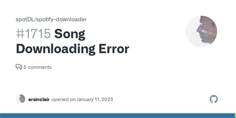 Song Downloading Error · Issue 1715 · Spotdlspotify Downloader · Github