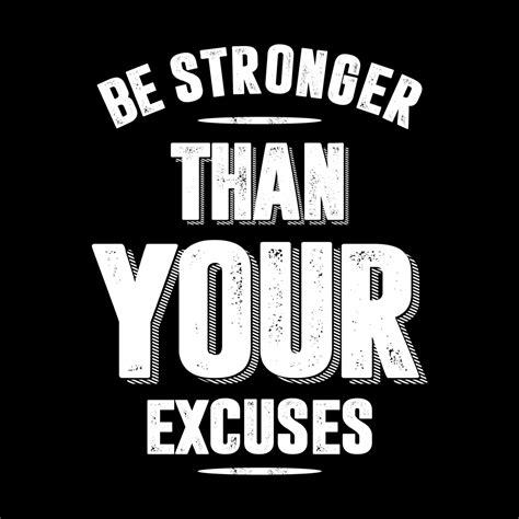 Be Stronger Than Your Excuses Motivational Quotes Dture