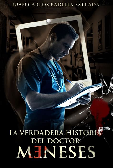 La Verdadera Historia Del Doctor Meneses Portada 1 Revista Mas Que