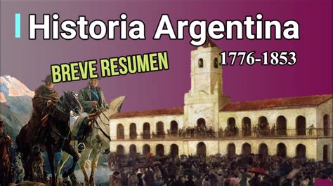 Historia Argentina Desde 1776 A 1853 Youtube