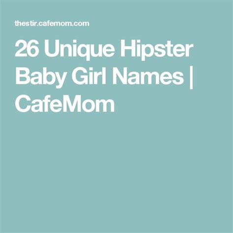 26 Unique Hipster Baby Girl Names Cafemom Pretty Baby Girl Names