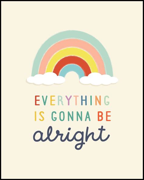 Everything Is Gonna Be Alright Poster Gonna Be Alright Alright Life Map