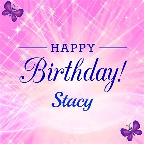 Happy Birthday Stacy Happy Birthday Happy Birthday