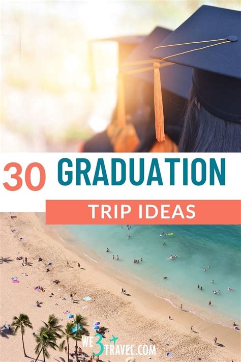 30 Epic Graduation Trip Ideas Both Usa And International Graduation