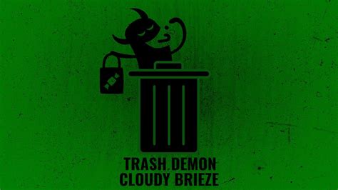 Trash Demon Cloudy Youtube