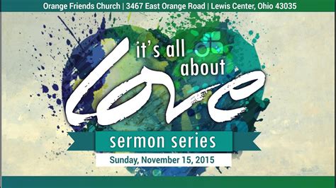 Its All About Love Sermon Series Part 11 11152015 From Orange
