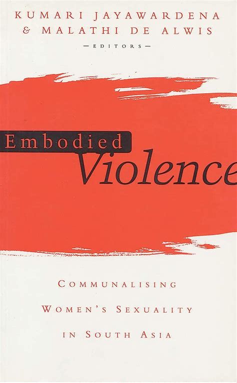 Buy Embodied Violence Communalising Female Sexuality In South Asia Book Online At Low Prices In