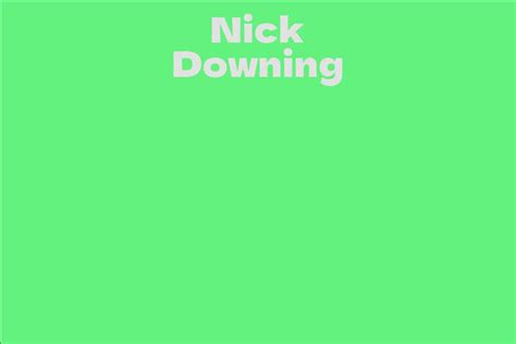 Nick Downing Facts Bio Career Net Worth Aidwiki