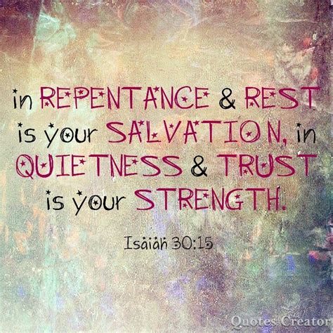 In Repentance And Rest Is Your Salvation In Quietness And Trust Is Your
