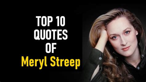 Top 10 Quotes Of Meryl Streep Youtube