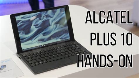 Alcatel Plus 10 Hands On Youtube