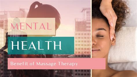 Mental Health Benefits Of Massage Therapy Youtube