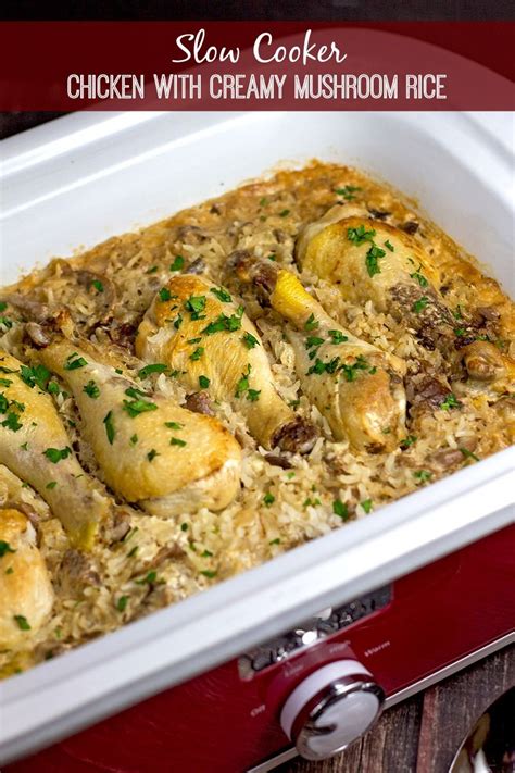 Slow Cooker Chicken With Creamy Mushroom Rice Slow Cooker Chicken