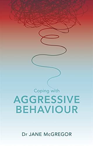 Coping With Aggressive Behaviour Mcgregor Jane 9781847094315 Abebooks