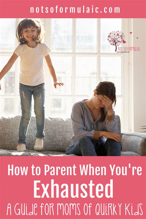 How To Parent When Youre Exhausted A Guide For Moms Of Differently