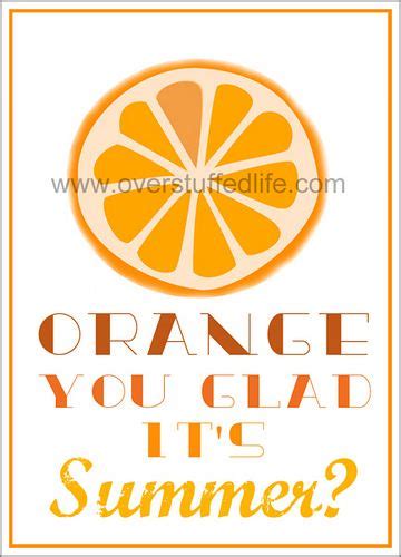 Orange You Glad Its Summer Free Printable Orange You Glad Summer