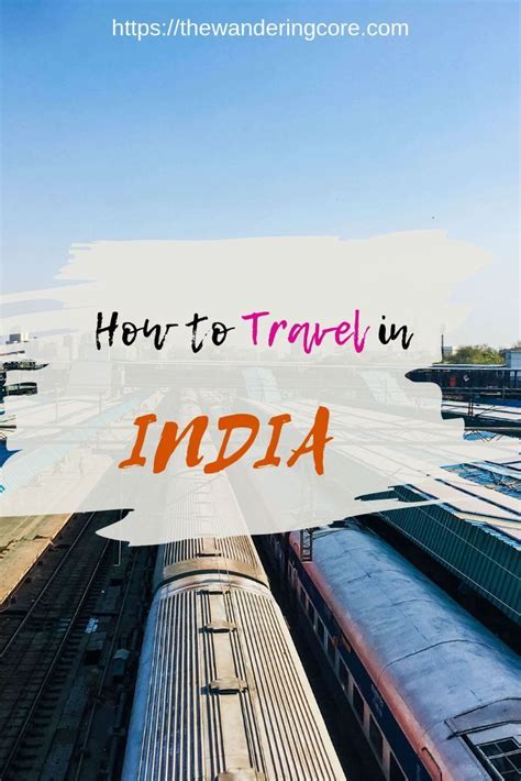 The Ultimate Guide On How To Travel In India Artofit