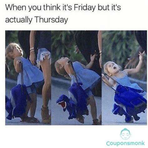 Its Only Thursday Work Memes Thursday Motivation Weekend Is Coming