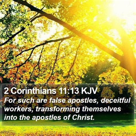 2 Corinthians 1113 Kjv For Such Are False Apostles Deceitful Workers