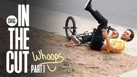 Behind The Scenes On Whoops Part 1 Dig In The Cut Dig Bmx