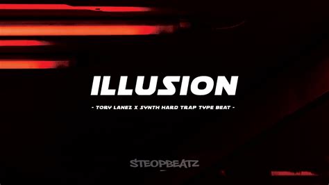 Free Tory Lanez Type Beat Illusion Hard Synth Trap Type Beat Youtube