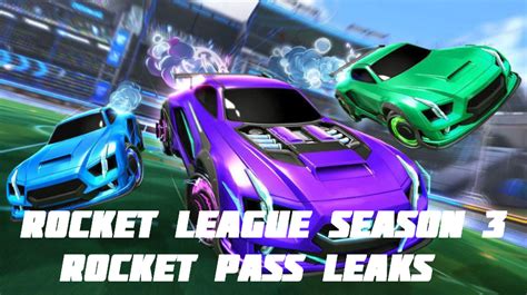 Rocket League Season 3 Rocket Pass Leaks 2021 Season 3 Release Date