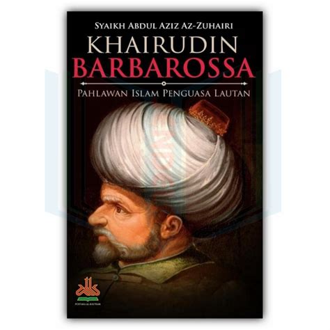 Jual Khairuddin Barbarossa Pahlawan Islam Penguasa Lautan Shopee