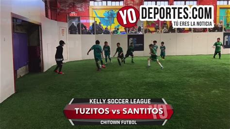 Santitos 🆚 Tuzitos Kelly Soccer League En Chitown Futbol Youtube