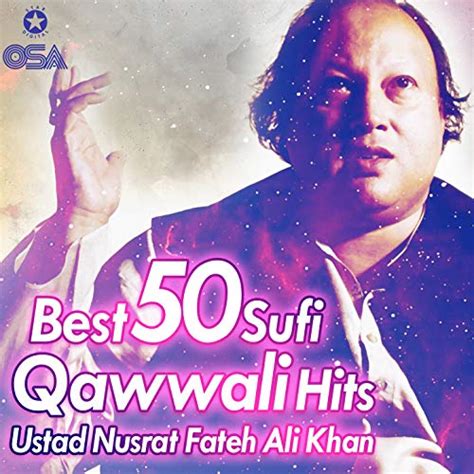 Best 50 Sufi Qawwali Hits Von Ustad Nusrat Fateh Ali Khan Bei Amazon