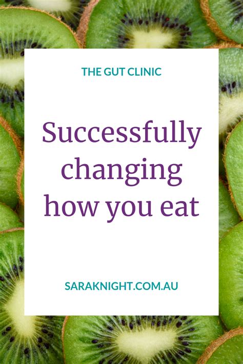 Successfully Changing How You Eat — The Gut Clinic Sara Knight