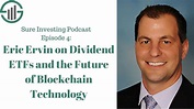 SIP 004 - Eric Ervin on Dividend ETFs and the Future of Blockchain ...
