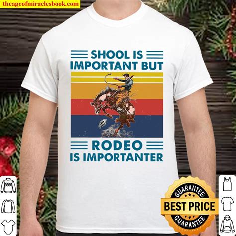 School Is Important But Rodeo Is Importanter Vintage Limited Shirt