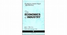 The Economics of Industry by Alfred Marshall