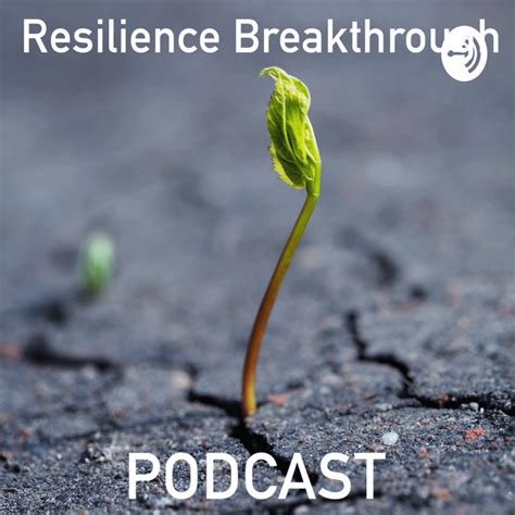 The Resilience Breakthrough Podcast Podcast On Spotify