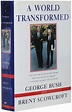 A World Transformed | George Bush, Brent Snowcroft | First Edition