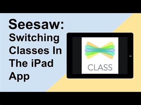 Then, if you or your student (s) use mobile devices, download the correct app based on your role and device type, so you can access seesaw anywhere! Switching Seesaw Classes In iOS App - YouTube