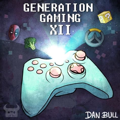 Dan Bull - Generation Gaming XII Lyrics and Tracklist | Genius