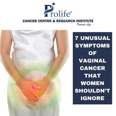 7 symptoms of vaginal cancer that women shouldn t ignore prolife cancer centre