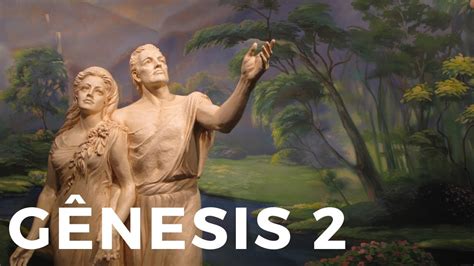 Gênesis 2 A Criação Do Homem E Da Mulher Youtube