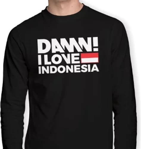 Jual Kaos Damn I Love Indonesia Lengan Panjang Di Lapak Clothinggns83